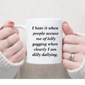 Mug Funny Dilly Dally Sarcasme