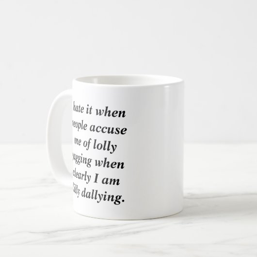 Mug Funny Dilly Dally Sarcasme (Devant gauche)