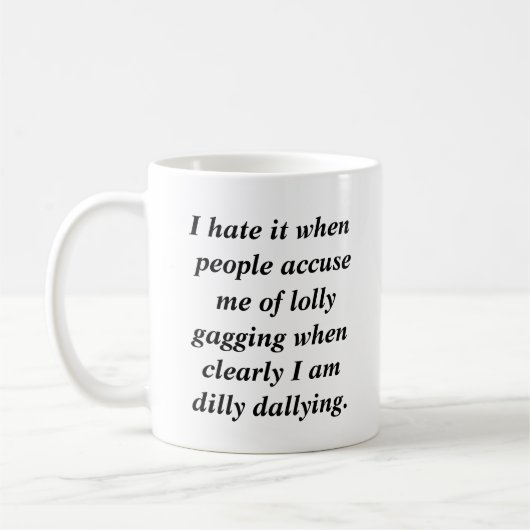 Mug Funny Dilly Dally Sarcasme (Gauche)