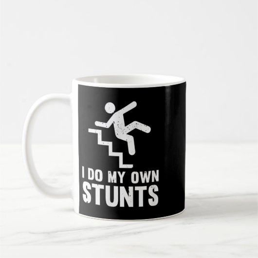 Mug Funny Distressed I Do My Own Stunts (Gauche)