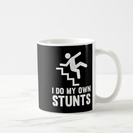 Mug Funny Distressed I Do My Own Stunts (Droite)