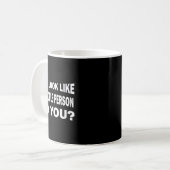 Mug Funny Do I Look Like A People Person To You (Devant gauche)