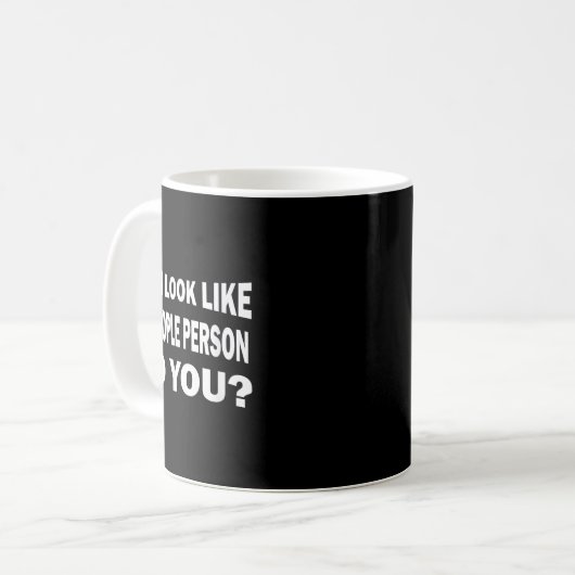 Mug Funny Do I Look Like A People Person To You (Devant gauche)