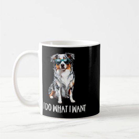 Mug Funny Do What I Want Blue Merle Australian Shepher (Gauche)