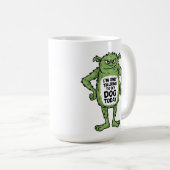 Mug Funny Dog Quote Grumpy Green Monster (Devant droit)