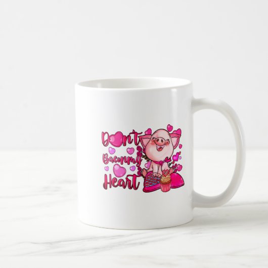 Mug Funny Dont Bacon My Heart Cute G Valentines Da  (Droite)