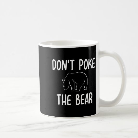 Mug Funny Don't Ke The Bear Joke Sarcastic Family (Droite)