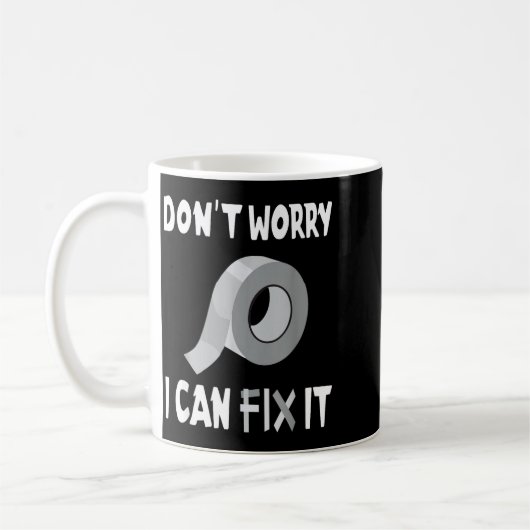 Mug Funny Don't Worry - I Can Fix It - Duct Tape  (Gauche)