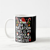 Mug Funny Due To Inflation This Is My Ugly Sweater For (Gauche)