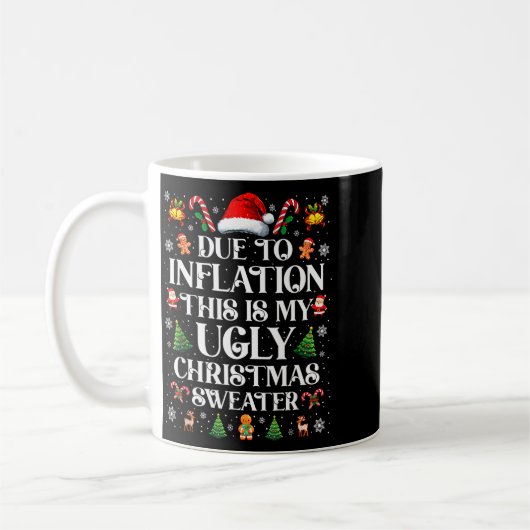 Mug Funny Due To Inflation Ugly Christmas Sweaters For (Gauche)