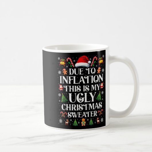 Mug Funny Due To Inflation Ugly Christmas Sweaters For (Droite)