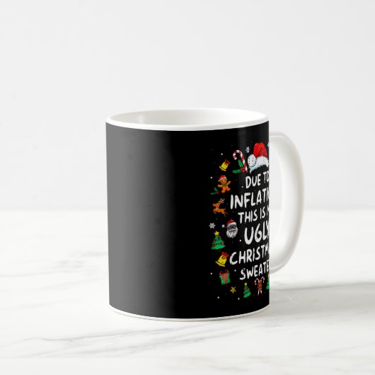 Mug Funny Due To Inflation Ugly Christmas Sweaters For (Devant droit)