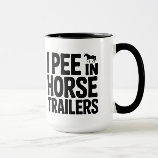 Mug Funny Equestrian | I Pee in Horse Trailers Coffee (Droite)