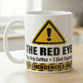 Mug Funny Espresso Red Eye  Emergency Alert 