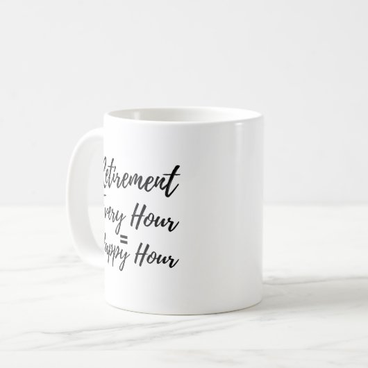 Mug Funny Every Hour Happy Hour Retirement Gift (Devant gauche)