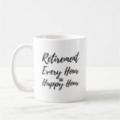 Mug Funny Every Hour Happy Hour Retirement Gift (Gauche)