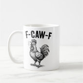 Mug Funny F-caw-f Chicken Graphic Sarcastic Bird  (Gauche)