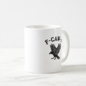 Mug Funny F-Caw-F Crow Aesthetic Style (Devant droit)