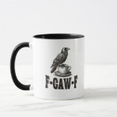 Mug Funny F-Caw-F Crow Coffee Adult Humor (Gauche)