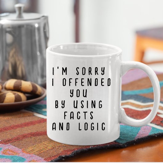 Mug Funny Facts and Logic Quote