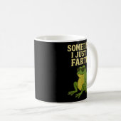 Mug Funny Fart Meme Sometimes I Just Be Farting Frog (Devant droit)