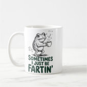 Mug Funny Farting Frog Fart Joke Sometimes I Just Be F (Gauche)