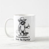 Mug Funny Farting Raccoon Fart Joke Sometimes I Just B (Gauche)