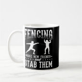 Mug Funny Fencing Design Make New Friends And Stab The (Gauche)