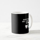 Mug Funny Flossing Don't Make Me Use The F Word Dental (Devant droit)