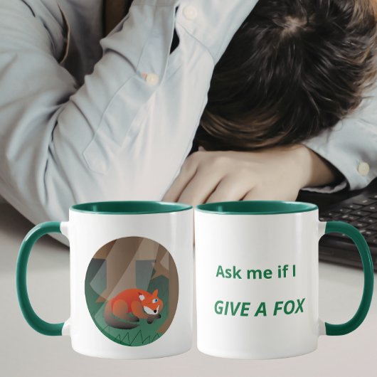 Mug Funny Fox “Ask Me If I Give a Fox” Design