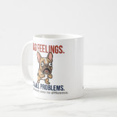 Mug Funny French Bulldog Big Feelings Small Problems G (Devant gauche)