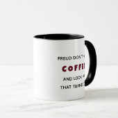 Mug Funny Freud n’avait pas de psychologie du café (Devant droit)