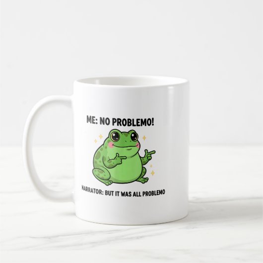 Mug Funny Frog Me No Problemo Narrator But It Was All (Gauche)