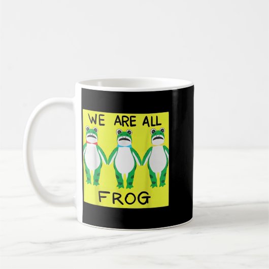 Mug Funny Frog We Are All Frog (Gauche)