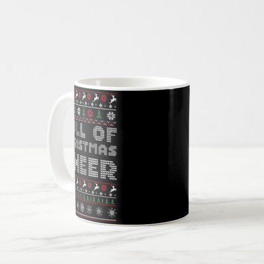 Mug Funny Full Of Christmas Cheer Beer Ugly Matching C (Devant gauche)