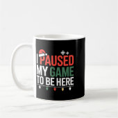 Mug Funny Gamer I Paused My Game To Be Here Christmas (Gauche)