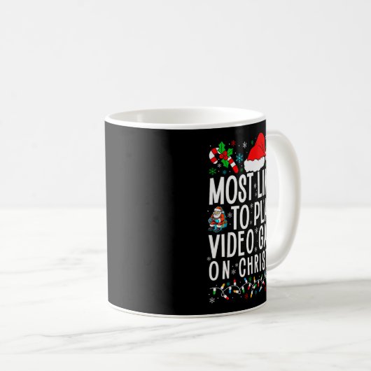 Mug Funny Gamer Most Likely To Play Video Games On Chr (Devant droit)