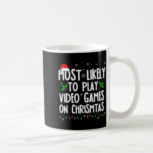 Mug Funny Gamer Most Likely To Play Video Games On Chr (Droite)