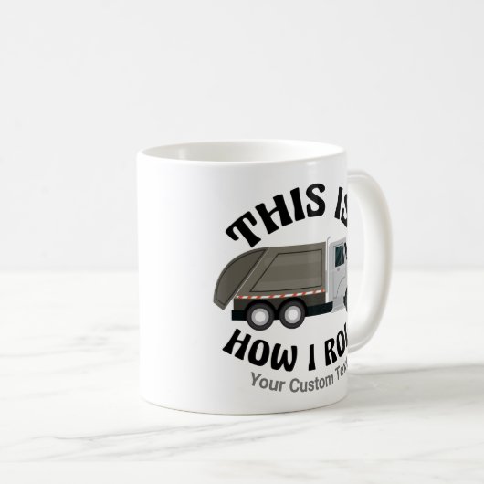 Mug Funny Garbage Truck Driver C'est comment je roule (Devant droit)