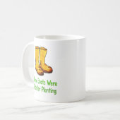 Mug Funny Gardening Boots Made For Planting (Devant gauche)