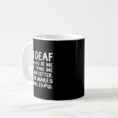 Mug Funny Gift For Deaf People Hearing Joke  (Devant gauche)