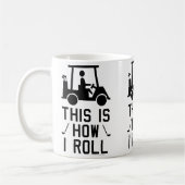 Mug Funny Golf This Is How I Roll Golf Humor Golfing  (Gauche)