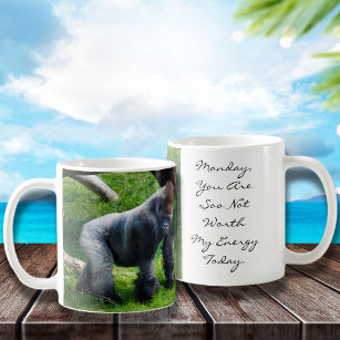 Mug Funny Gorilla Monday Worth My Energy Today