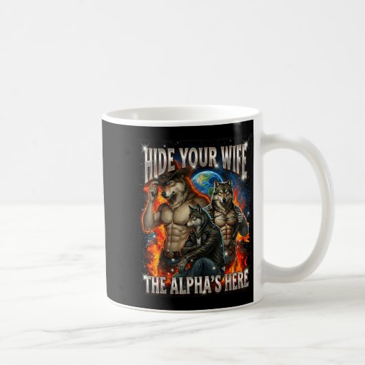 Mug Funny Graphic Tee Hide Your Wife The Alpha Is Here (Droite)