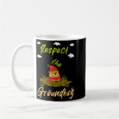 Mug Funny Groundhog Day Quote Respect The Groundhog (Gauche)