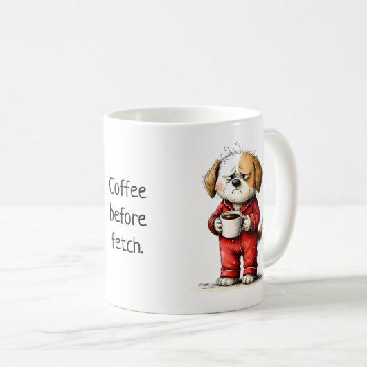 Mug Funny Grumpy Dog - Coffee Before Fetch (Devant droit)
