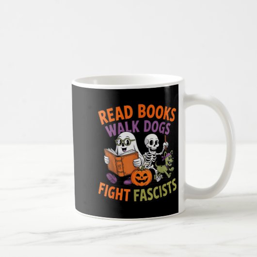 Mug Funny Halloween Activist Read Books Walk Dogs Figh (Droite)