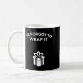 Mug Funny He Forgot To Wrap It Christmas Pregnancy Wom (Gauche)