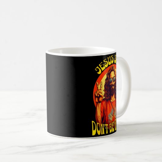 Mug Funny Hipe Jesus Don't Be A  (Devant droit)
