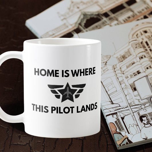 Mug Funny Home Where This Pilot Lands Plane Welcome